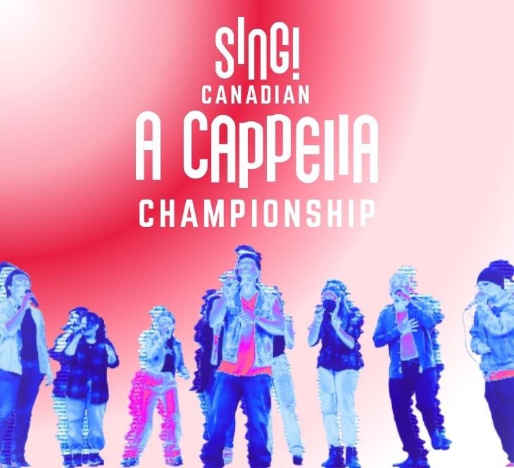 2026 SING! Canadian A Cappella Championships